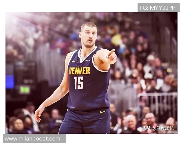 约基奇强调保持强硬态度以适应裁判判罚标准这是球队训练的核心内容 约基奇强调保持强硬态度以适应裁判判罚标准这是球队训练的核心内容